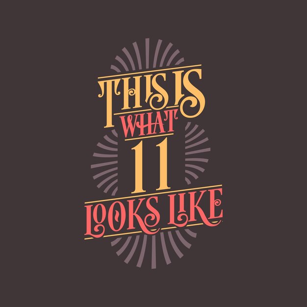 Así es como se ve 11 diseño de cita de cumpleaños número 11