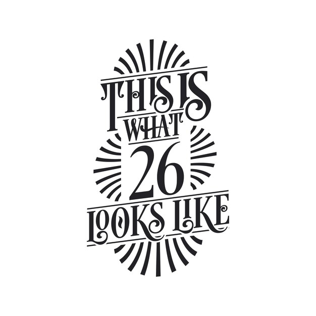 Así es como se ve 26 diseño de cita de cumpleaños número 26