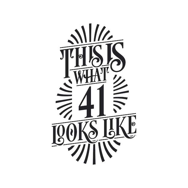 Así es como se ve 41 diseño de cita de cumpleaños número 41