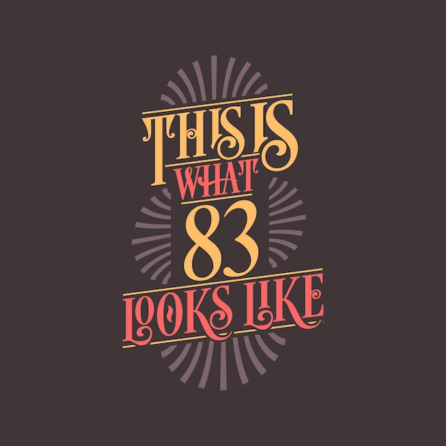 Así es como se ve 83 diseño de cita de cumpleaños número 83
