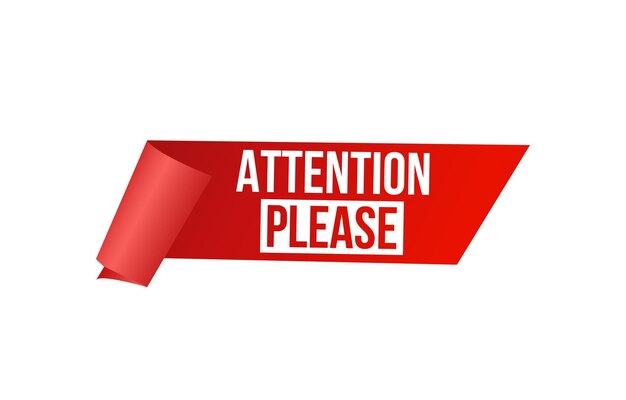 Atención, por favor, al diseño del banner Atención, Por favor, al icono Ilustración vectorial de estilo plano