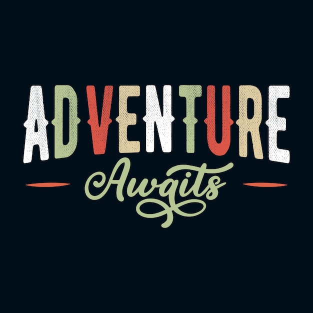 Vector la aventura te espera en este diseño de camiseta de tipografía vintage inspírate para explorar y abrazar el viaje 100 formatos vectoriales editables para una fácil personalización solo producto digital