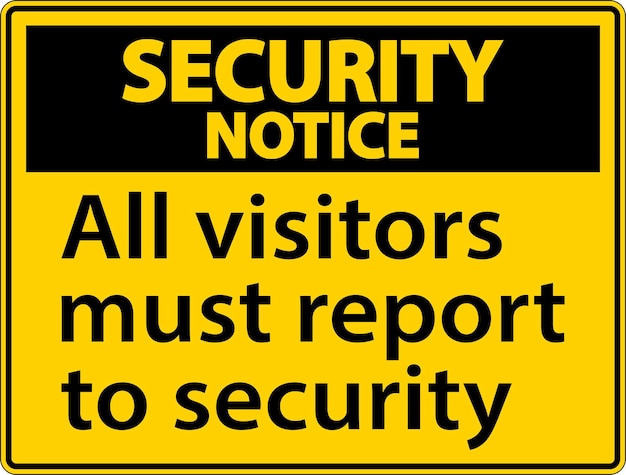 Aviso de seguridad todos los visitantes deben presentarse al letrero de seguridad