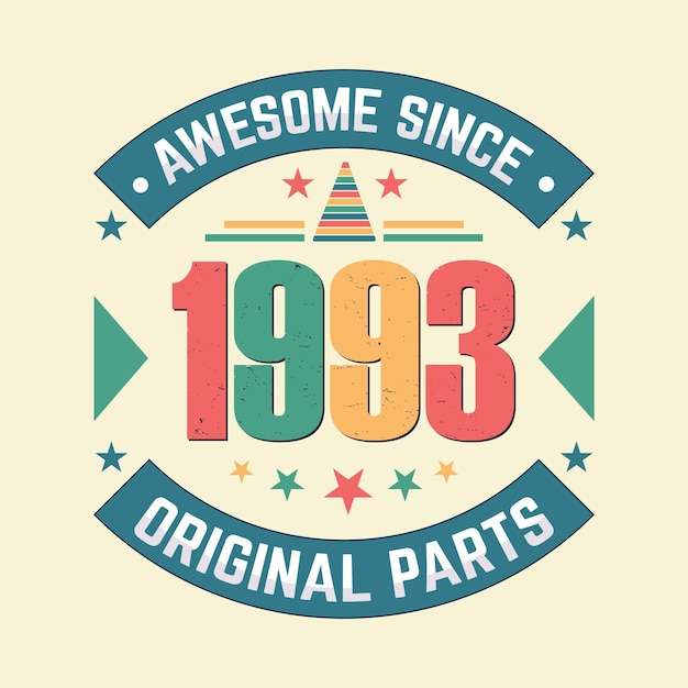 Vector awesome desde 1993 piezas originales vintage retro celebración de cumpleaños diseño vectorial