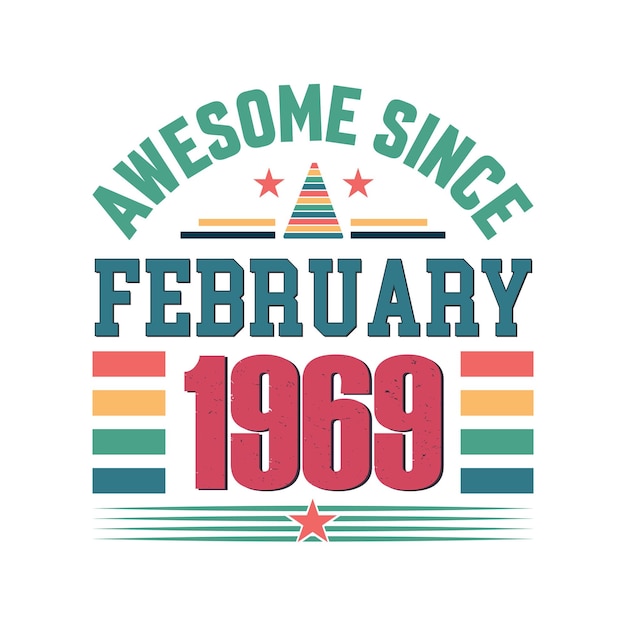 Awesome desde febrero de 1969 Nacido en febrero de 1969 diseño vectorial de citas de cumpleaños retro vintage.