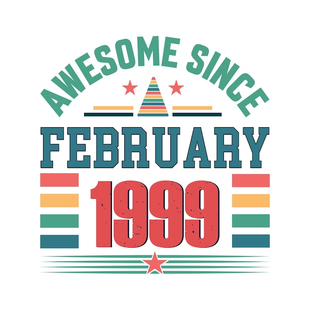 Awesome desde febrero de 1999 Nacido en febrero de 1999 diseño vectorial de citas de cumpleaños retro vintage.