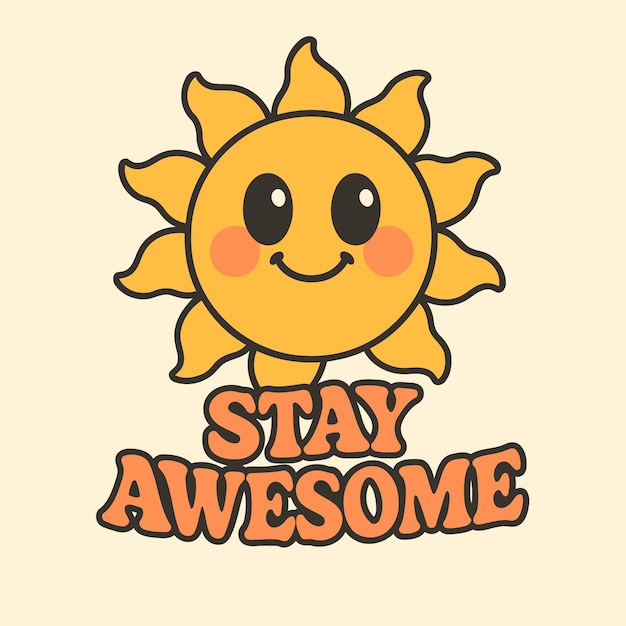 Awesome Stay Cheerful Retro Sun con un mensaje de motivación