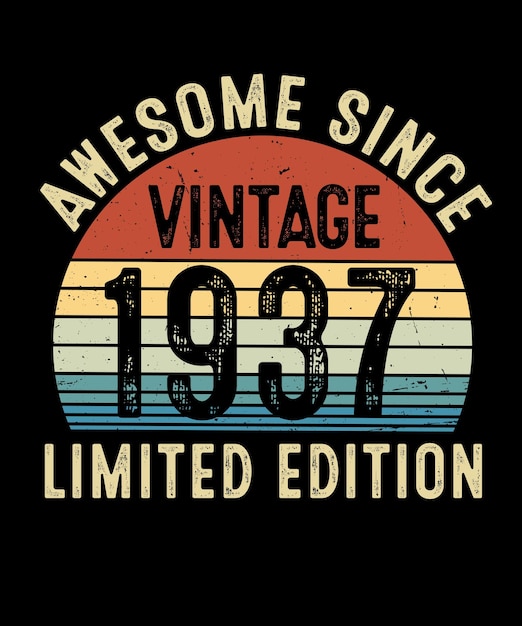 Awesome desde Vintage 1937 Edición limitada Diseño de camiseta de cumpleaños