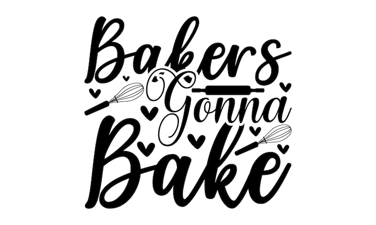 Vector bakers gonna bake diseño de letras para pancartas de felicitación alfombrillas de ratón impresiones tarjetas y carteles