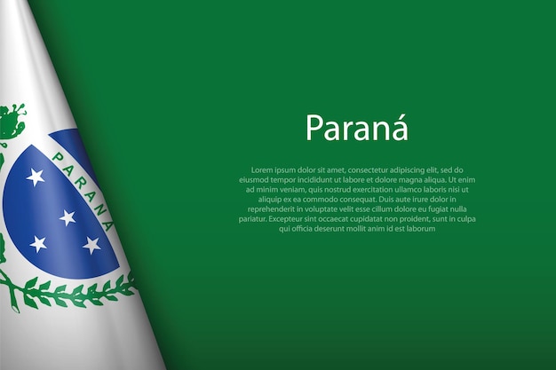 Bandera 3d del estado de Paraná de Brasil aislado en el fondo con copyspace