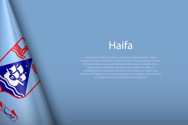 La bandera 3d de Haifa es una ciudad de Israel aislada en el fondo con copyspace