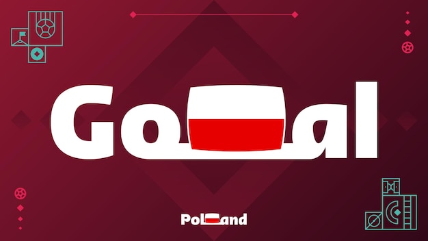 Bandera de Polonia con eslogan de gol en el fondo del torneo Fútbol mundial 2022 Ilustración vectorial
