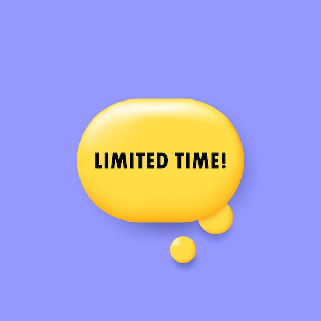 Banner de tiempo limitado con burbuja de voz 3D con texto de tiempo limitado Vector EPS 10 aislado sobre fondo blanco