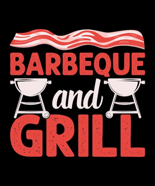 Barbacoa y parrilla. diseño de camiseta de barbacoa.