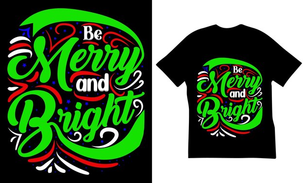 Be Merry And Bright Quotes T-Shirt Design. El mejor diseño de camiseta de citas navideñas.