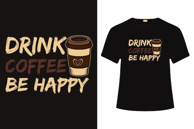 Vector beber café ser feliz café diseño de camiseta