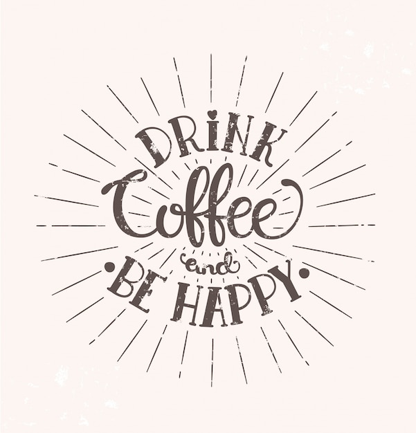 Beber café y ser feliz.