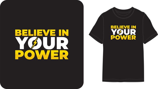 Believe In Your Power - Diseño de camiseta motivacional