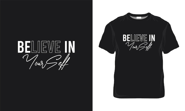 Believe In Yourself quotes Tshirt Design concept with a black casual apparel template