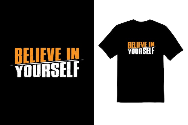 Believe in yourself typeface diseño de camiseta