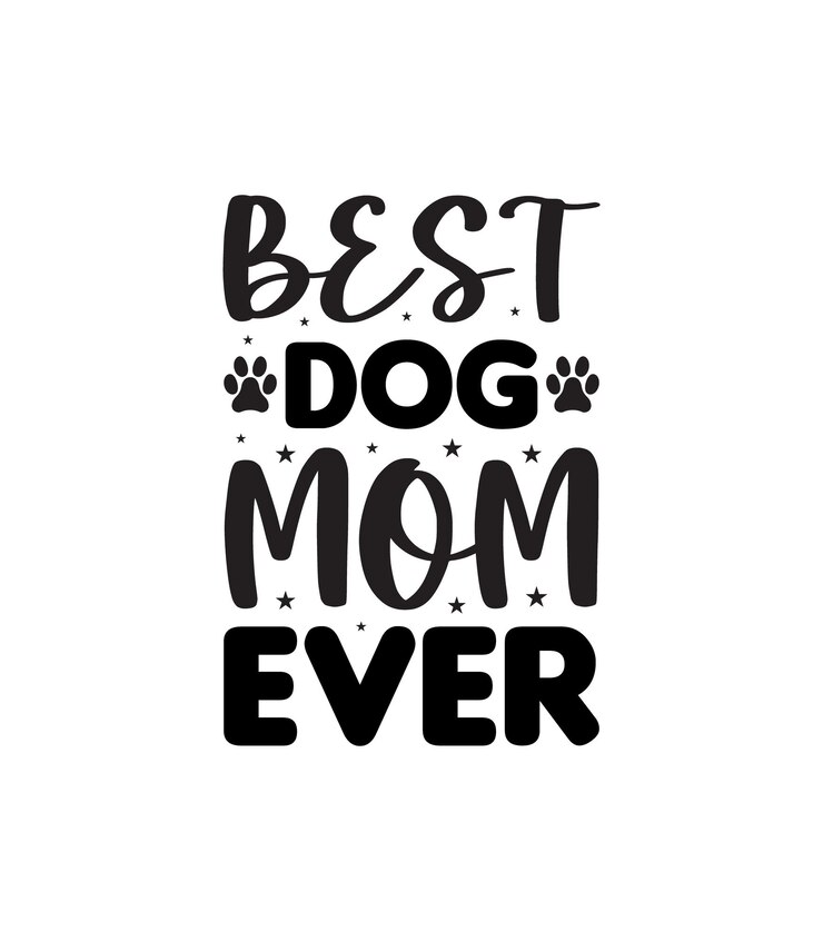 Best Dog Mom Ever cita letras tipográficas para el diseño de camisetas del día de la madre