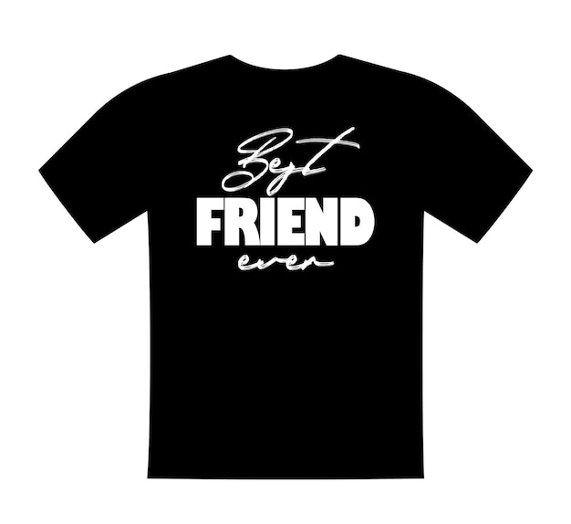 Best friend ever t shirt lettering plantilla de impresión de saludo regalo para amigos cumpleaños diciendo para camiseta sudadera desgaste vector ilustración aislada