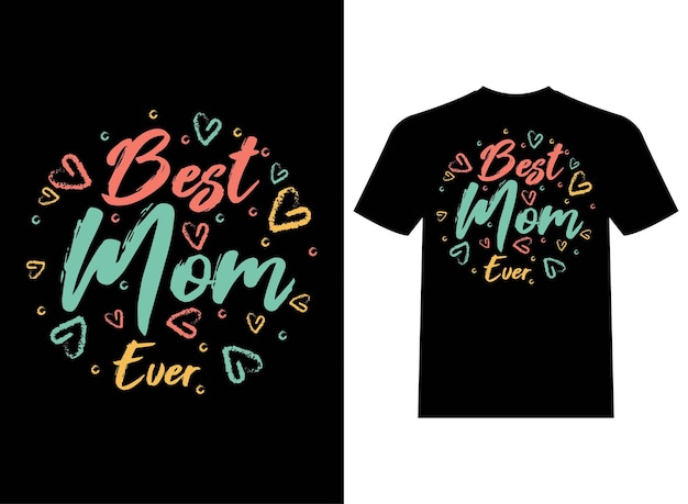 Best Mom Ever Typography Camiseta Diseño Vector Plantilla Única