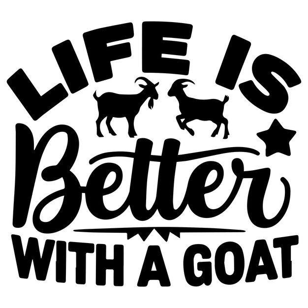 BETTER WITH A GOAT graphic design for Goat lovers