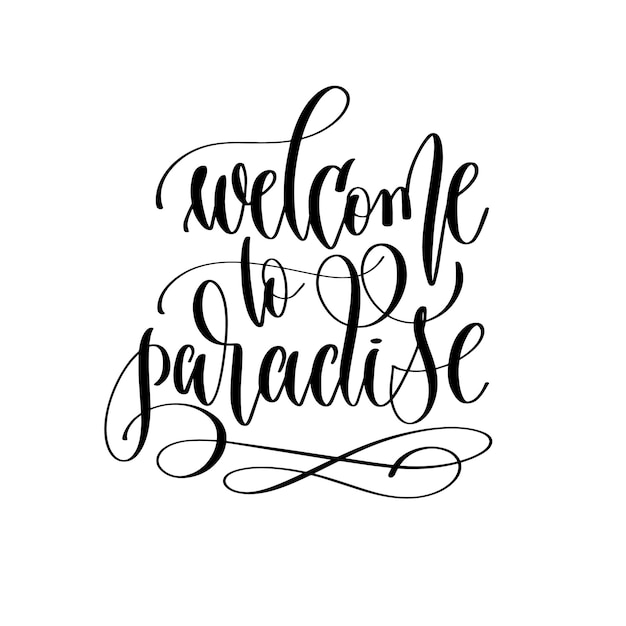 Vector bienvenido al paraíso letras a mano texto de inscripción cita positiva