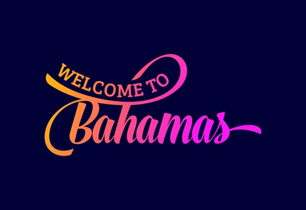 Bienvenido a bahamas word text creative font design illustration. cartel de bienvenida