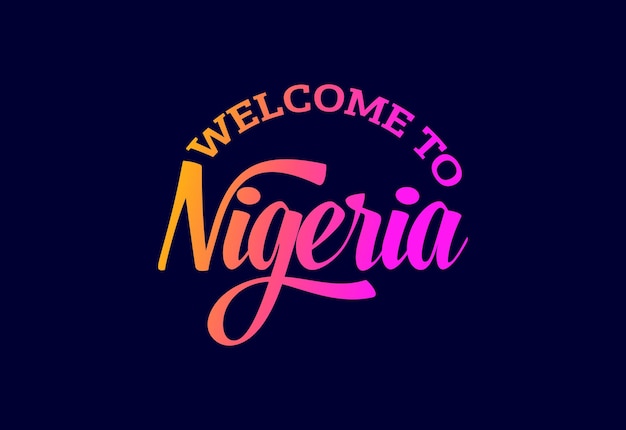 Bienvenido a nigeria texto de palabra fuente creativa diseño ilustración signo de bienvenida