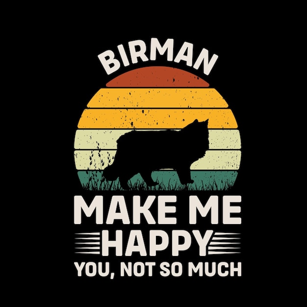 Birman Cat me hace feliz no tan retro Vector de diseño de camisetas