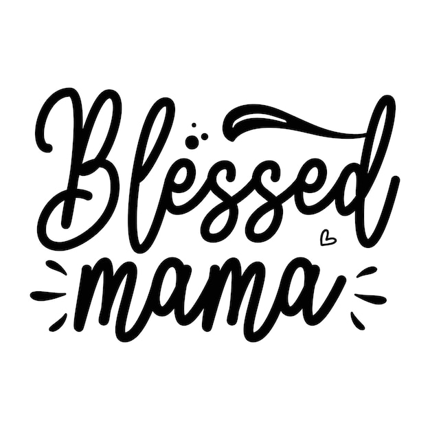 Blessed mama lettering archivo de diseño de vector premium de estilo único