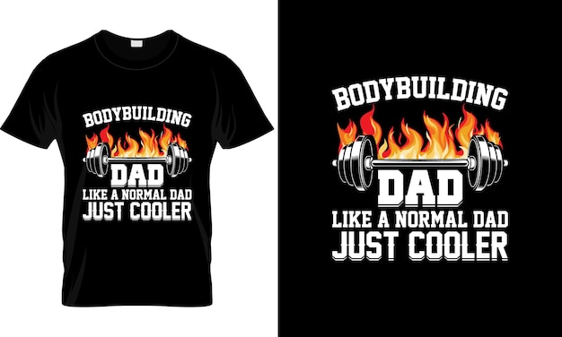 Bodybuilding dad like a normal dad just cooler t shirt design vector premium