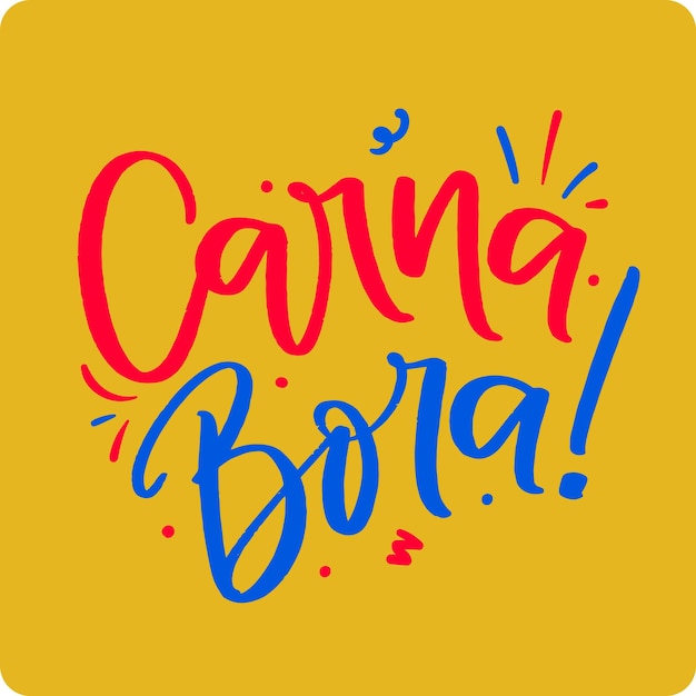Bora Carna Lets Carnaval en portugués brasileño Vector de letras de la mano moderna