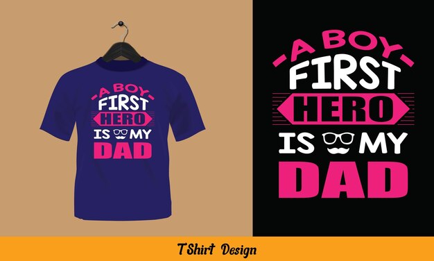 A Boy First Hero Is My Dad - diseño de camisetas vectoriales.