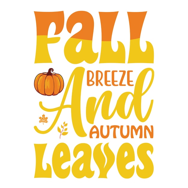 Brisa de otoño y hojas de otoñoBrisa de otoño y hojas de otoño Tipografía de otoño Camisetas y diseños SVG