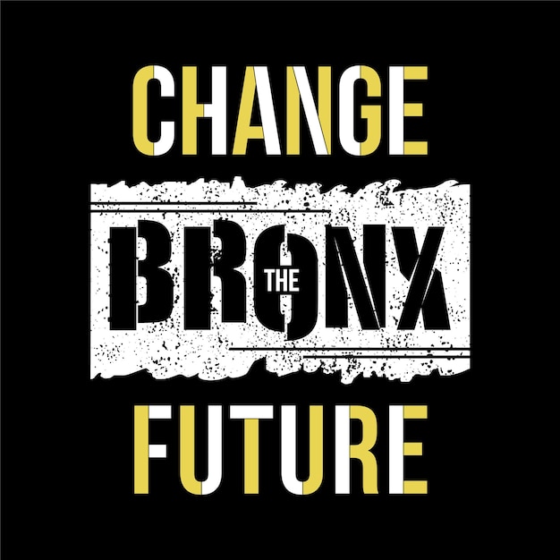 El bronx con cambiar el futuro eslogan vector gráfico abstracto