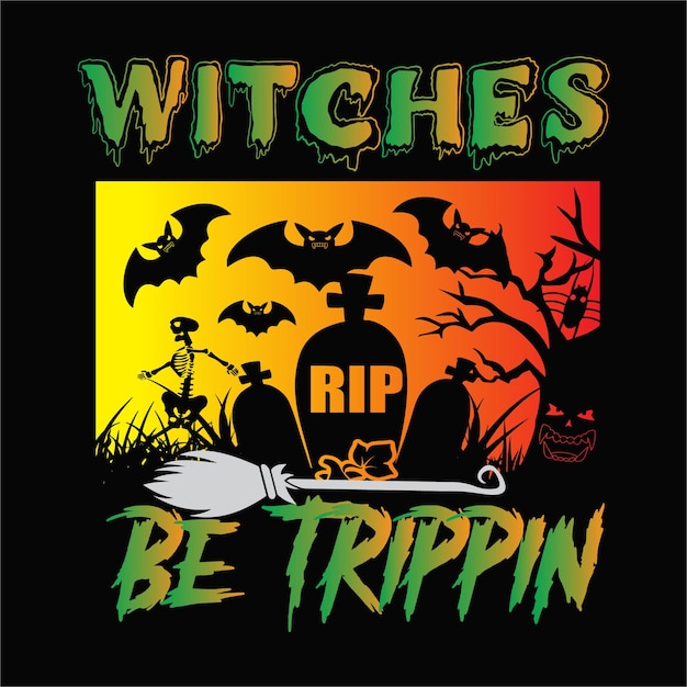 Las brujas son trippin Halloween
