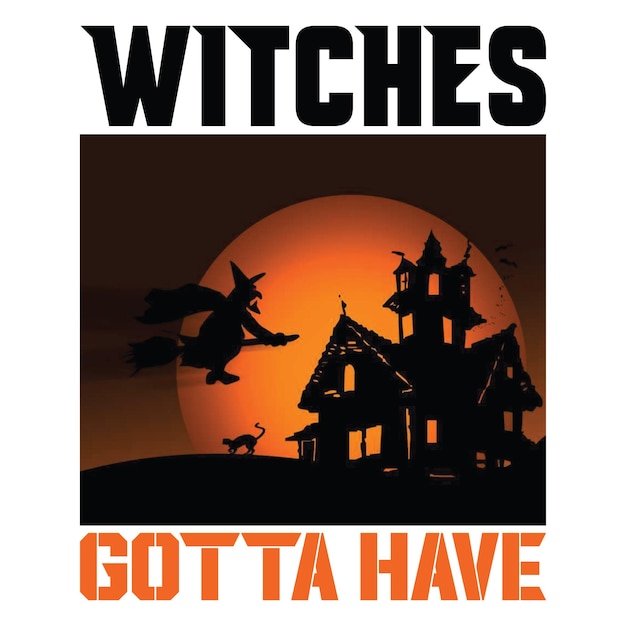 Las brujas tienen que tener. Diseño retro de camisetas de Halloween.