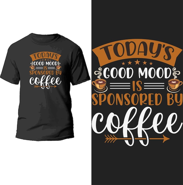 el buen humor de hoy está patrocinado por el diseño de camisetas de café.