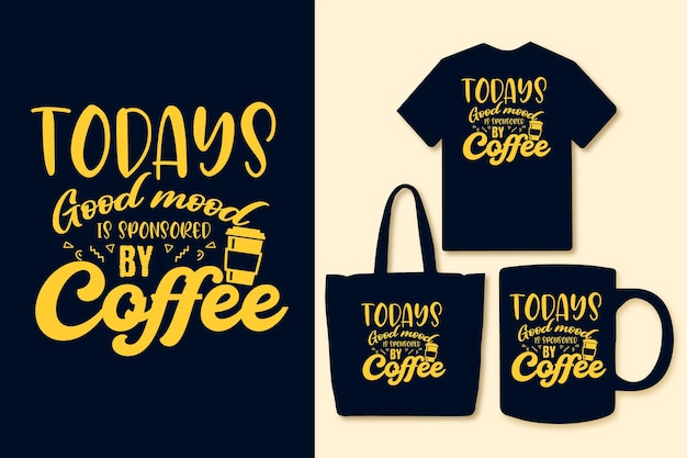 El buen humor de hoy patrocinado por la tipografía de café diseño de citas de café colorido