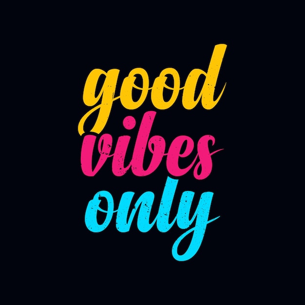 Buenas vibraciones solo tipografía.