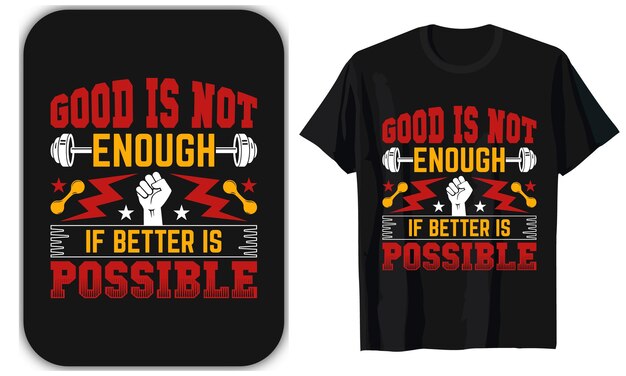Bueno no es suficiente Gym Fitness T Shirt Design