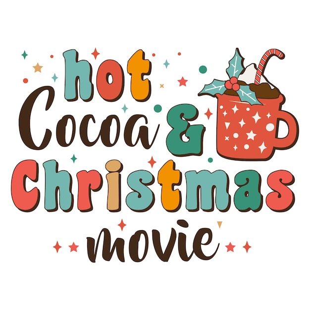 Cacao caliente y películas navideñas Groovy Lettering. Diseño vintage retro de cacao caliente.