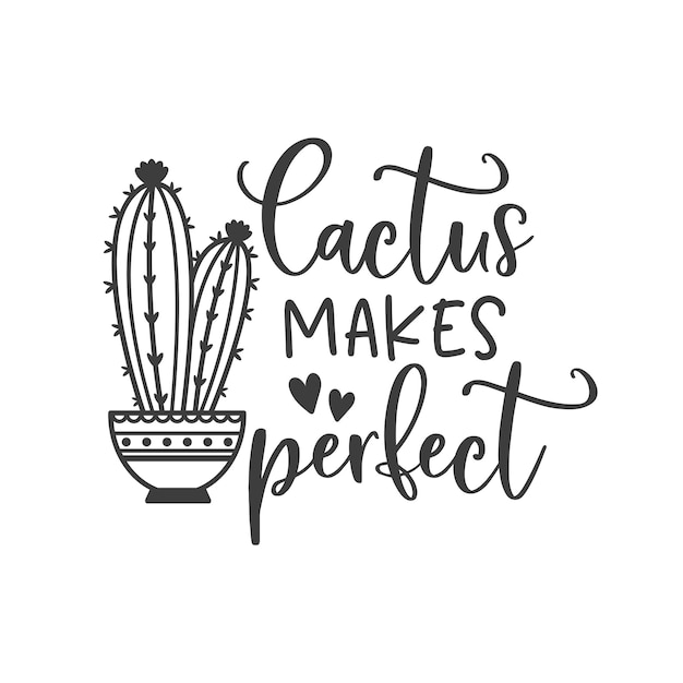 El cactus hace la inscripción de eslogan divertido perfecto Citas de cactus vectoriales Ilustración para impresiones