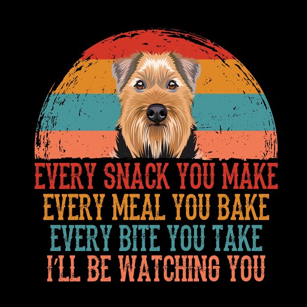 Cada bocadillo que haces cada comida que horneas cada bocado que tomas Welsh Terrier camiseta vector