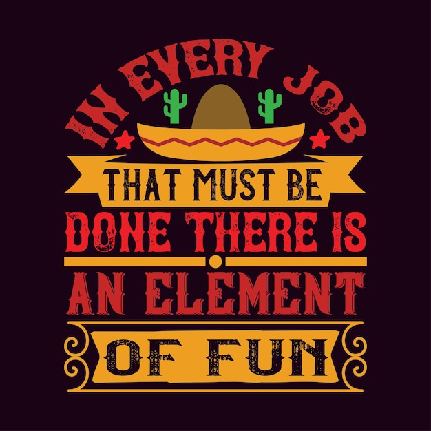 En cada trabajo que se debe realizar hay un elemento de diversión Fiesta Fun Camiseta diseño tipografía Camiseta
