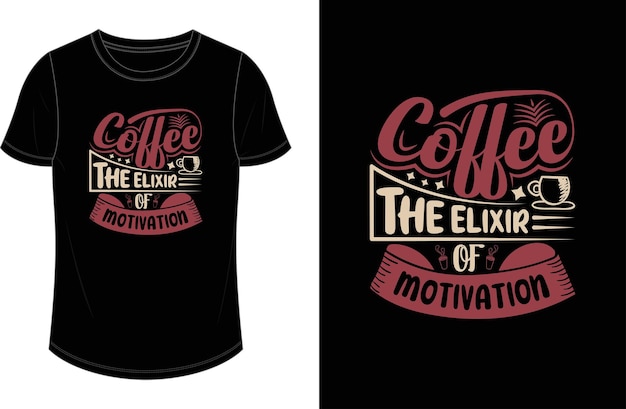 El café es el elixir de la motivación Diseño de camisetas de café