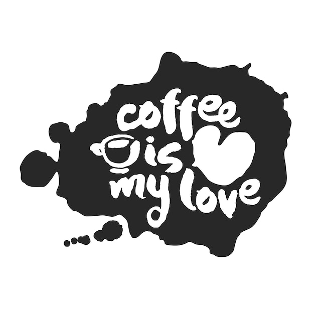 Vector el café es mi amor letras de caligrafía en inkblot